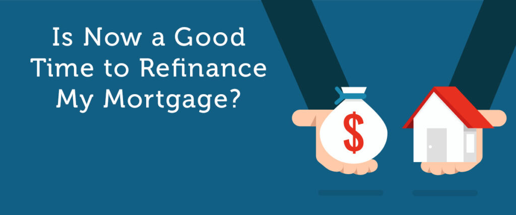 Is now a good time to refinance